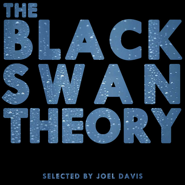 The Black Swan Theory (Selected by Joel Davis) | Various Artists