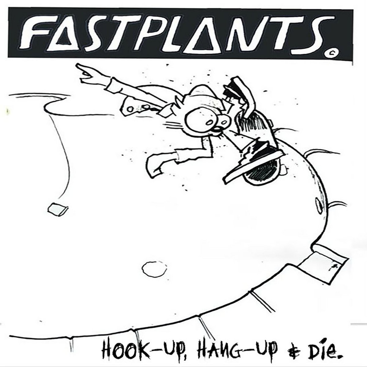 Hook Up Hang Up Die Fastplants