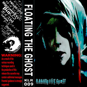 FLOATING THE GHOST ll
FLOATING THE GHOST