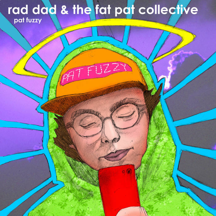 Pat Fuzzy | Rad Dad & The Fat Pat Collective | Rad Dad & The Fat