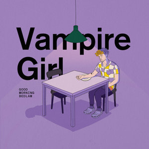 Good Morning Bedlam — Vampire Girl