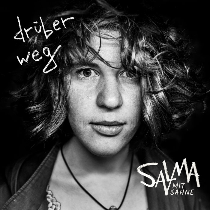 drueber weg | Salma mit Sahne drueber weg | Salma mit Sahne