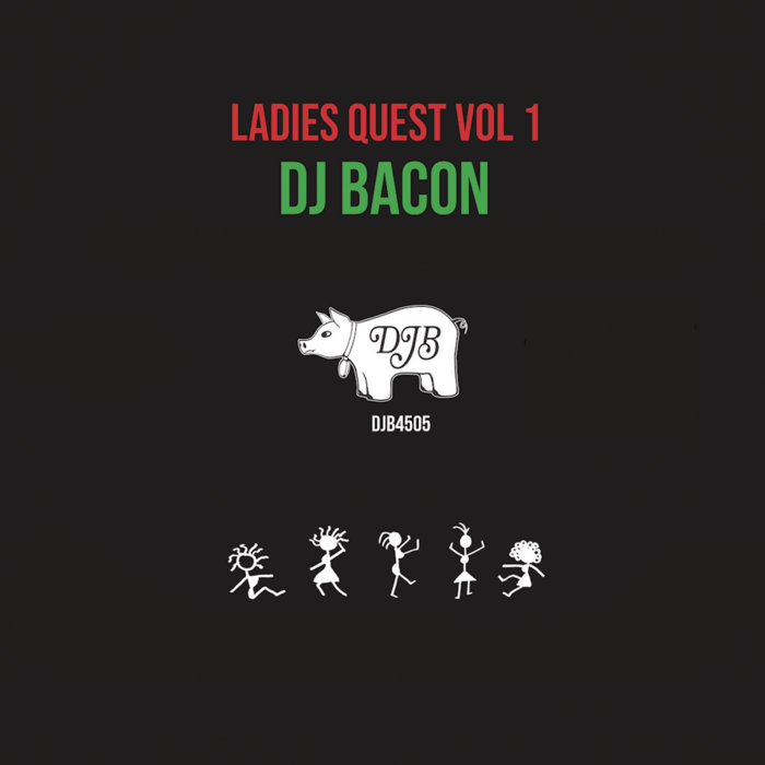 DJ Bacon / Ladies Quest Vol. 1 DJ Bacon / Ladies Quest Vol. 1