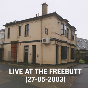 Live at The Freebutt (27-05-2003) cover
