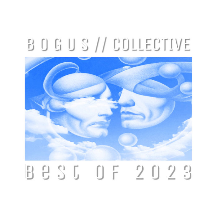 B O G U S // COLLECTIVE Best Of 2023 V/A B O G U S // COLLECTIVE