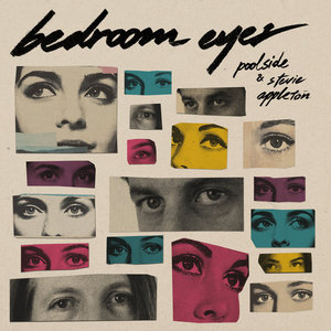 Bedroom EyesPoolside, Stevie Appleton cover