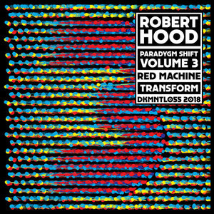 Robert Hood — Paradygm Shift - Vol. 3