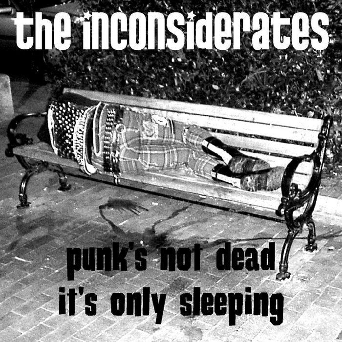 Punk's Not Dead It's Only Sleeping | the Inconsiderates | The