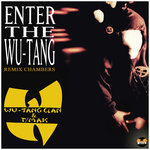 Wu-Tang Clan & T/Mak - Enter The Wu-Tang: Remix Chambers