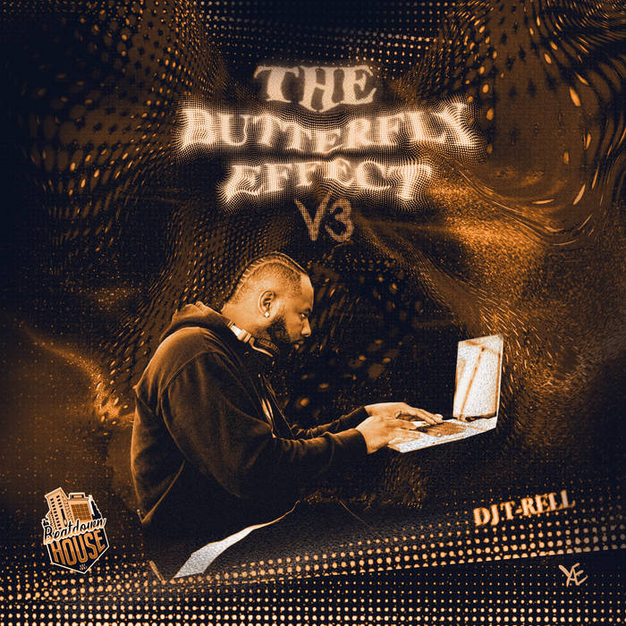 The ButterFly Effect 3 (Experiance Mixx) | DJ T-RELL/Born 2 DJ Inc.
