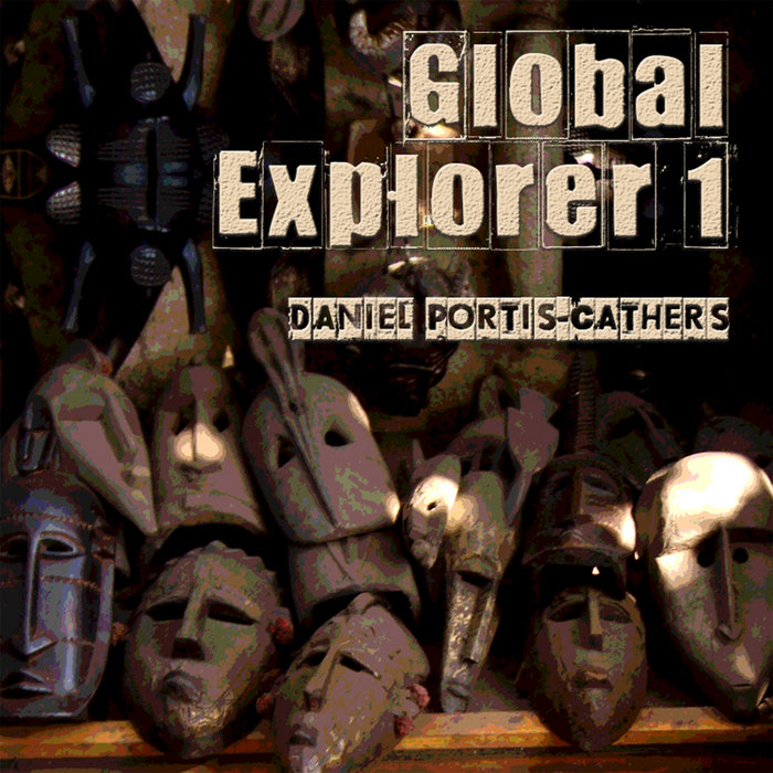 Global Explorer 1 | Daniel Portis-Cathers | Deep_Sea_Music