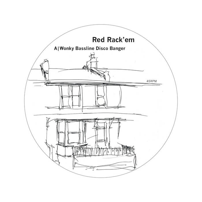 Red Rack'em / Wonky Bassline Disco Banger Red Rack'em / Wonky Bassline Disco Banger
