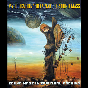 Sound Mass II: Spiritual DockingMy Education / Theta Naught cover