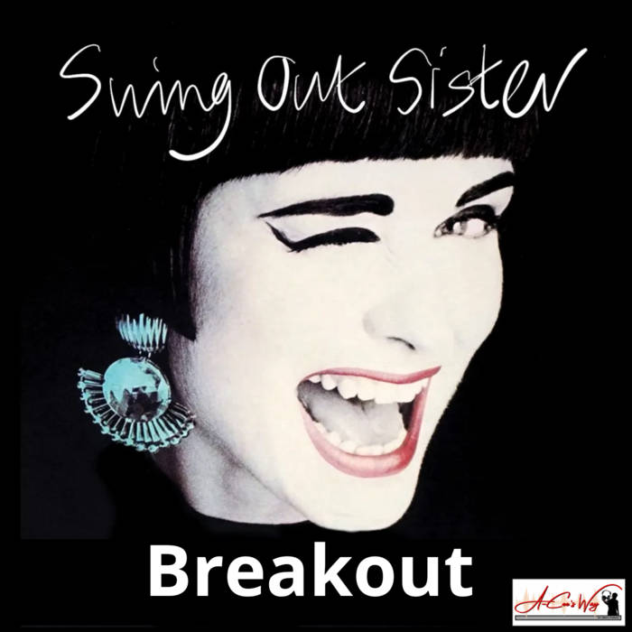 Swing Out Sister - Breakout (3 versions) (A-Cee's Way) | A-Cee