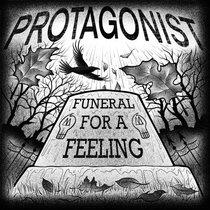 Protagonist — Funeral For A Feeling (Kill Your Idols cover)