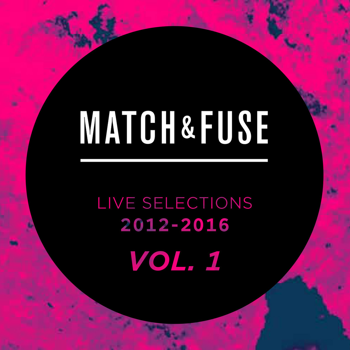 Match&Fuse Live Selections 20122016 Vol. 1 Match&Fuse