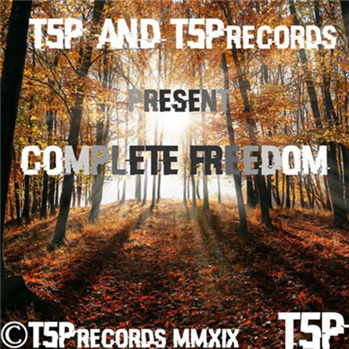 Complete Freedom | T5P