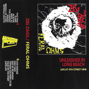 Feral Ohms/ Zig Zags "Unleashed in Long Beach" cover