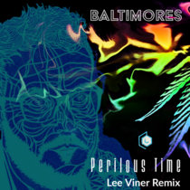 Baltimores - Perilous Time (Lee Viner Remix) cover art