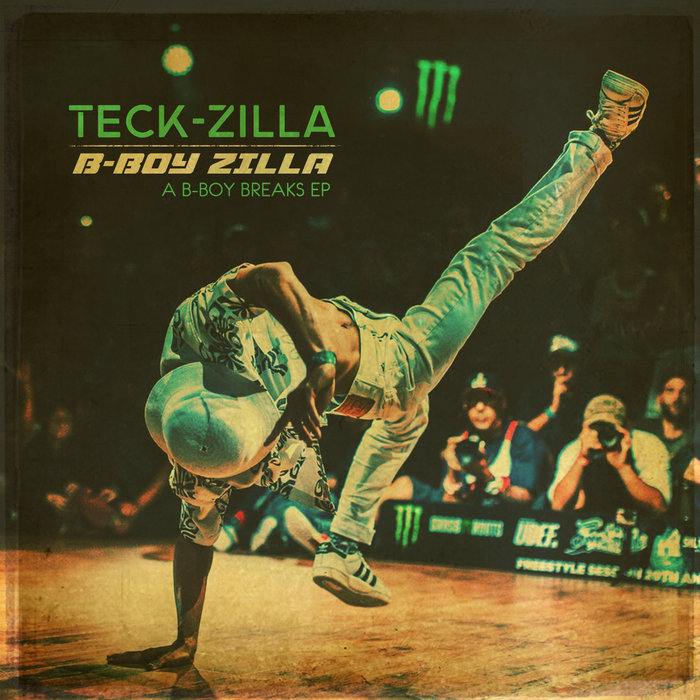 B-Boy Zilla (B-Boy Breaks EP) | Teck-Zilla | str8buttah
