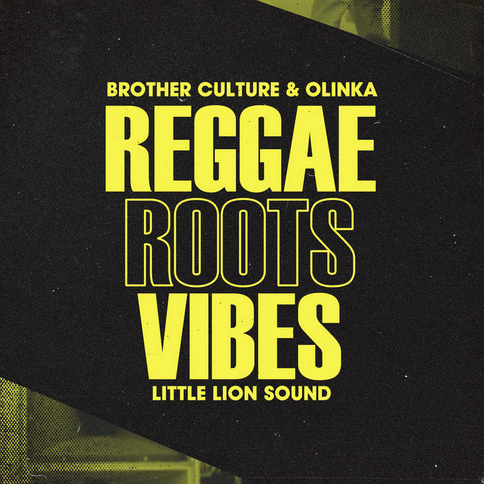 Reggae Roots & Vibes | Brother Culture, Olinka, Little Lion Sound