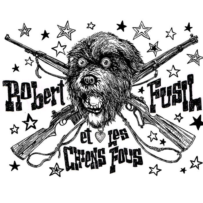 Les Chiens Fous EP Robert Fusil et les chiens fous