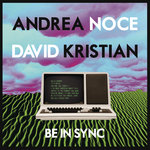 MMLP202 - ANDREA NOCE & DAVID KRISTIAN "Be In Sync"