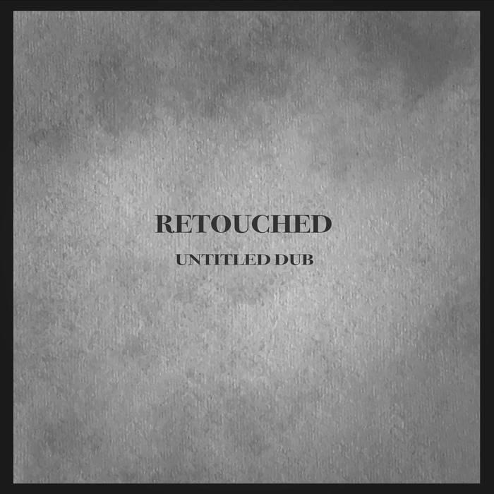 Retouched – Untitled Dub LP