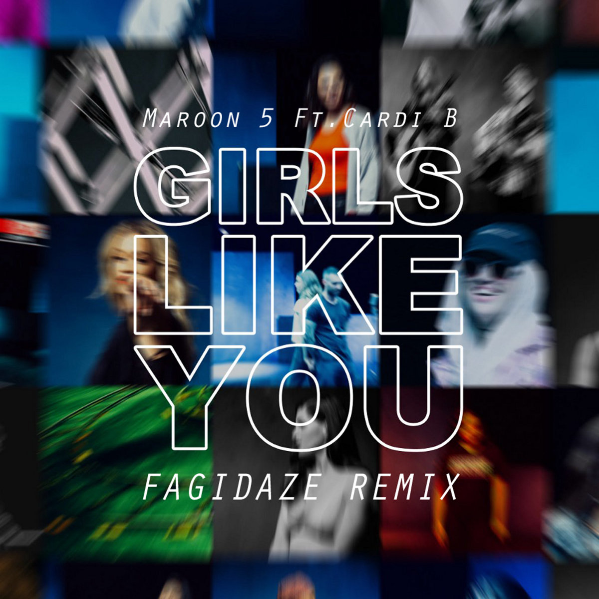 Maroon 5 - Girls Like You ft. Cardi B - (Fagidaze Remix) | Maroon 5,  Fagidaze | fagidaze@gmail.com