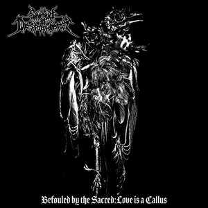 Befouled by the Sacred:Love Is a Callus cover