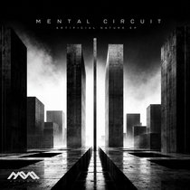Mental Circuit — Mental Circuit - Artificial Nature Ep