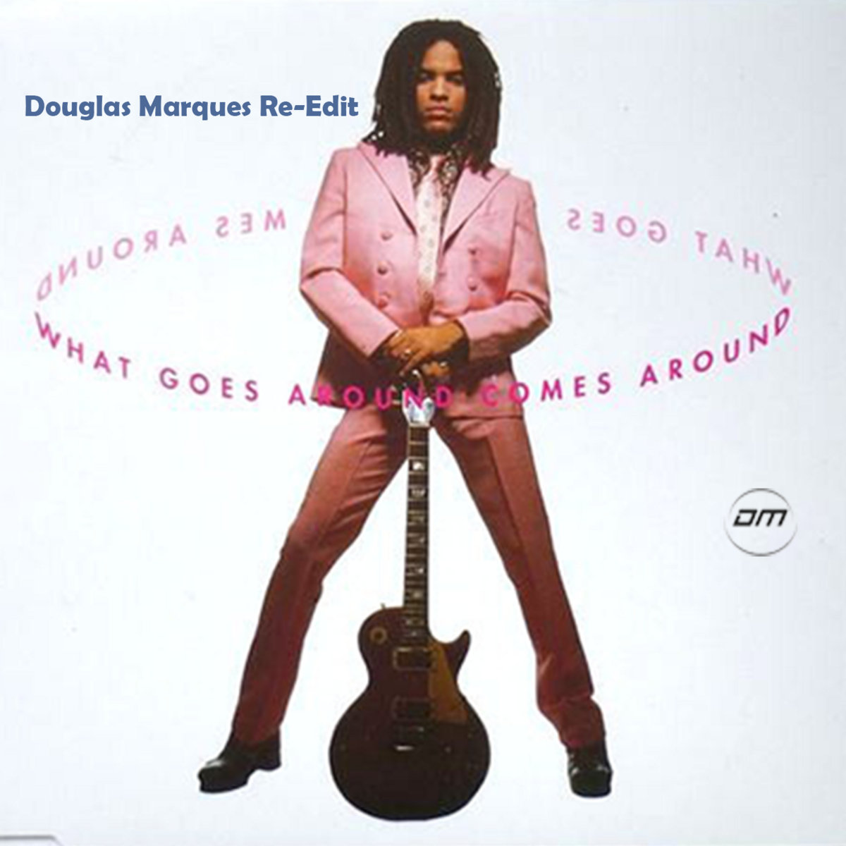Lenny Kravitz - What Goes Around Comes Around (Douglas Marques Re-Edit)