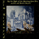 By the Light of the Morning Star Pt4   A Once and Future Heretic