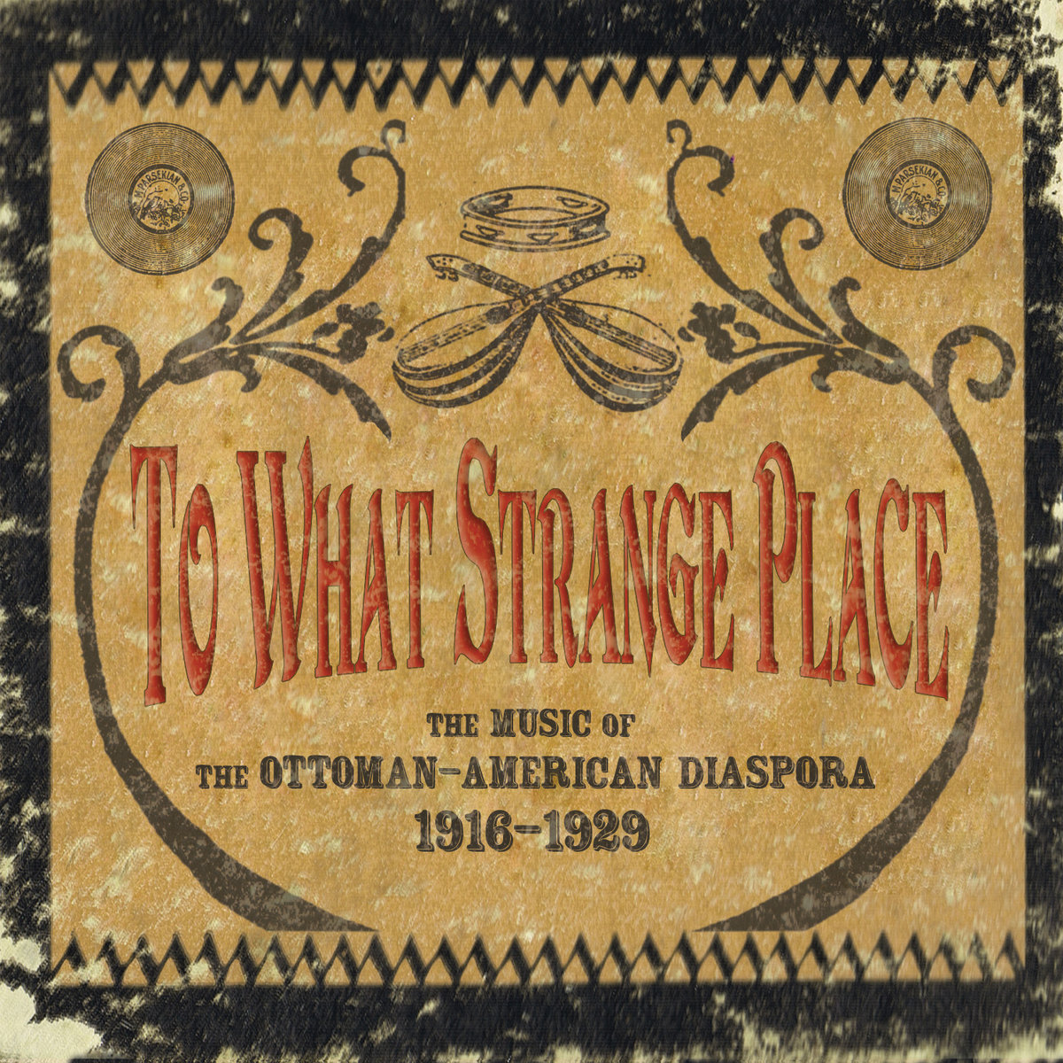 Image result for To What Strange Place The Music Of The Ottoman-American Diaspora 1916-30