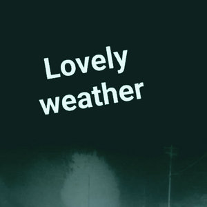 Lovely Weather (Demo 2) cover
