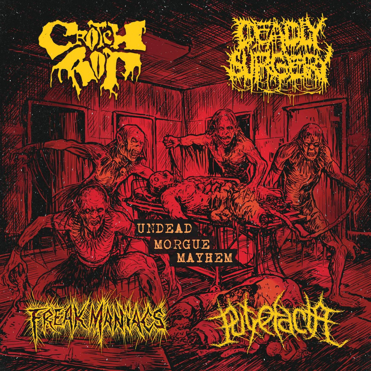 CROTCH ROT / DEADLY SURGERY / FREAK MANIACS / PUTREFACTA: Undead