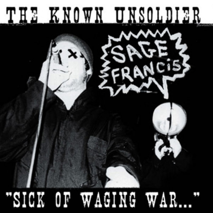 Sick Of Waging War Sage Francis