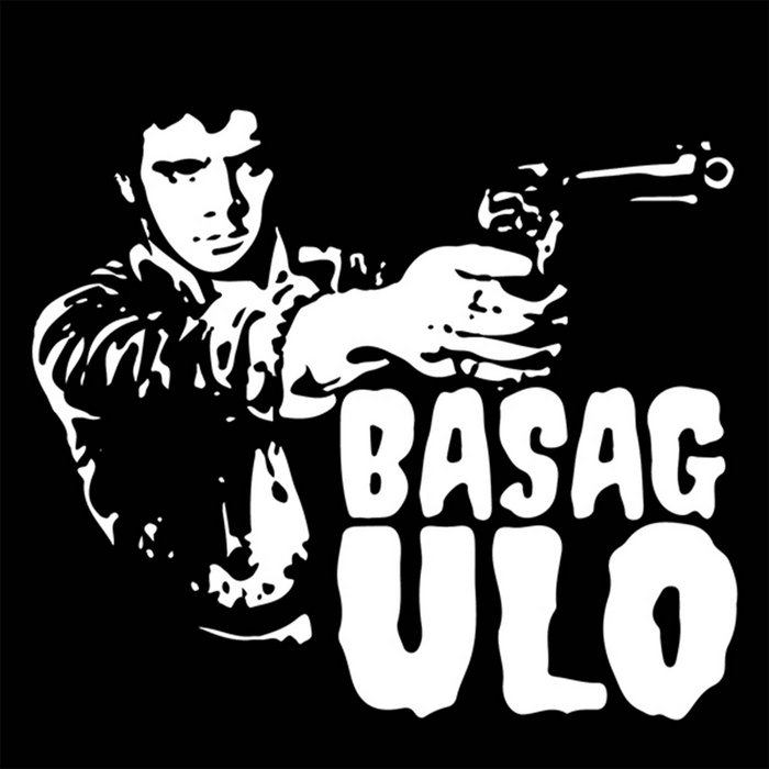 BASAG ULO | BASAG ULO