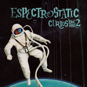 Espectrostatic — Curios Volume 2