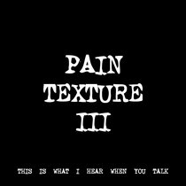 PAIN TEXTURE III [TF00013] cover art