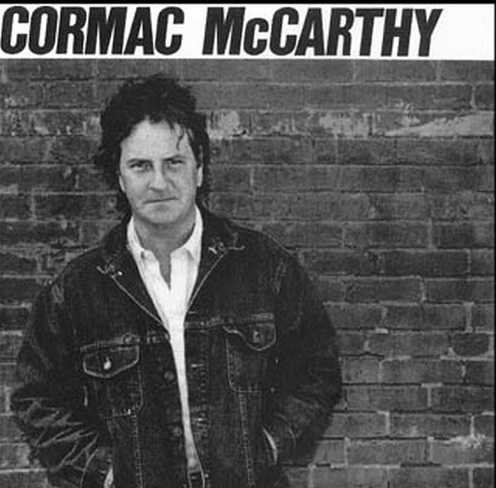 Cormac McCarthy Cormac McCarthy