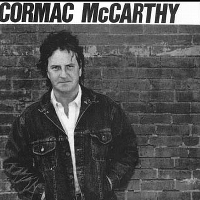Cormac McCarthy Cormac McCarthy