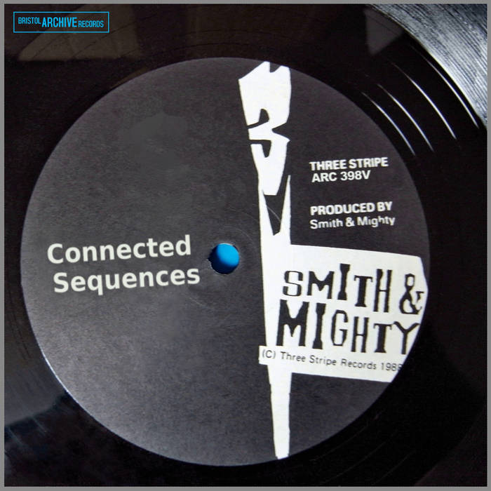 Connected Sequences | Smith & Mighty | Bristol Archive Records