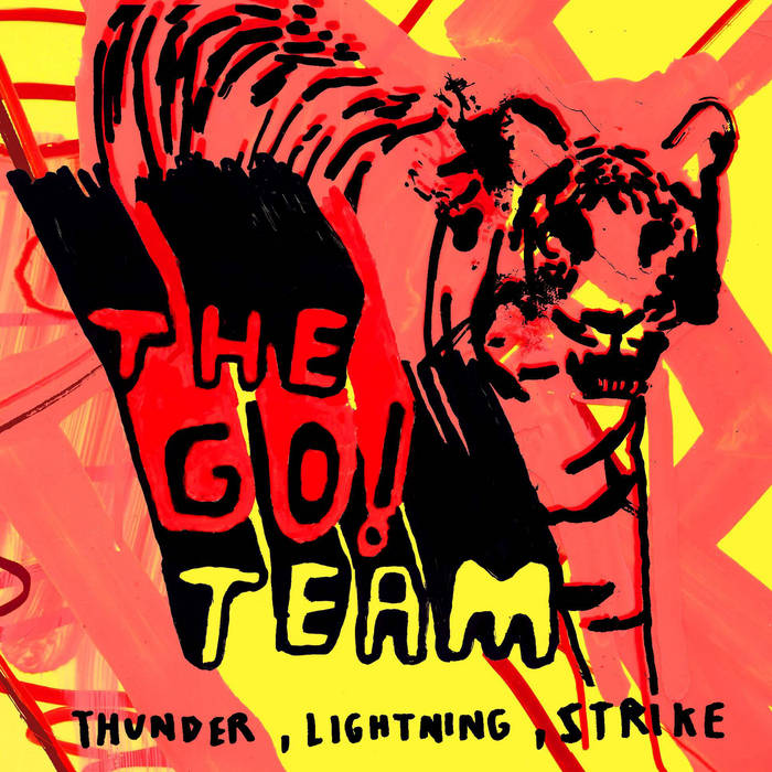 Thunder, Lightning, Strike | The Go! Team Thunder, Lightning, Strike | The Go! Team