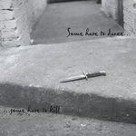 Some Have To Dance ...Some Have To Kill