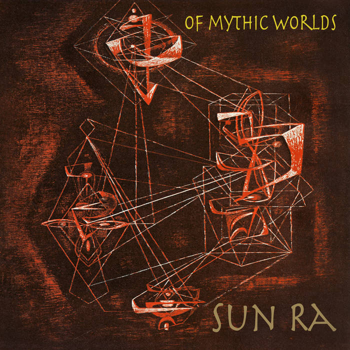 Of Mythic Worlds | Sun Ra & His Arkestra | Sun Ra