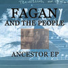 Ancestor EP - Fagan & The People Cover Art