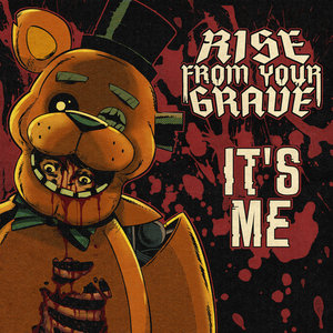 Rise From Your Grave — It's Me (Single)