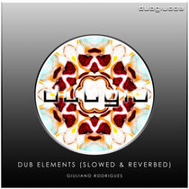 [DUBGIU003] Dub Elements (Slowed & Reverbed) cover art