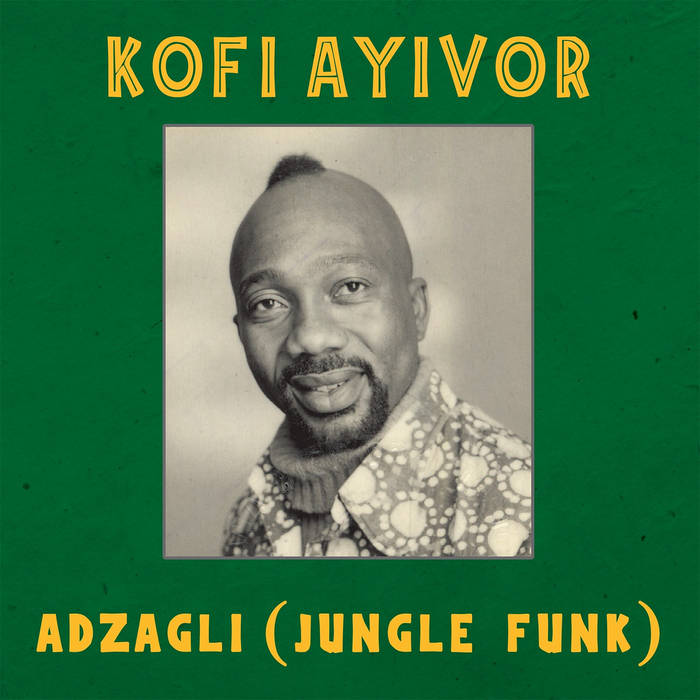 Adzagli (Jungle Funk) | Kofi Ayivor | Kalita Records
